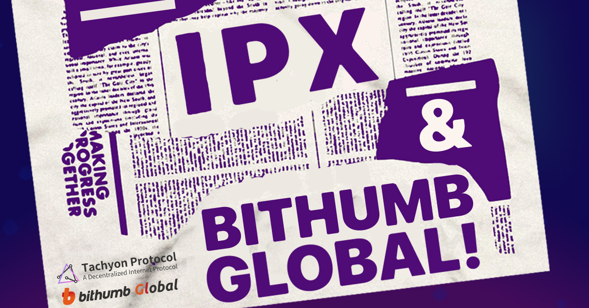 Tachyon Protocol Announces BG Staging on Bithumb Global, IPX Token Listing Coming Soon