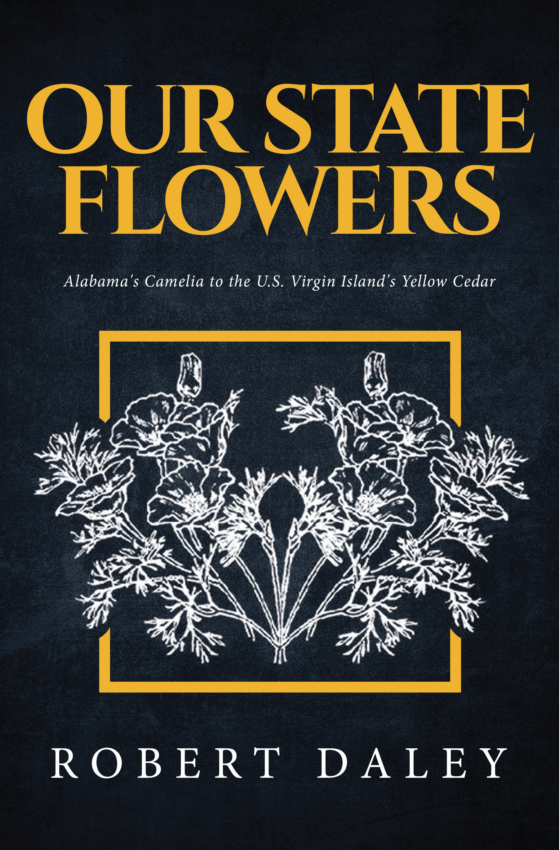 Our State Flowers by Robert Daley