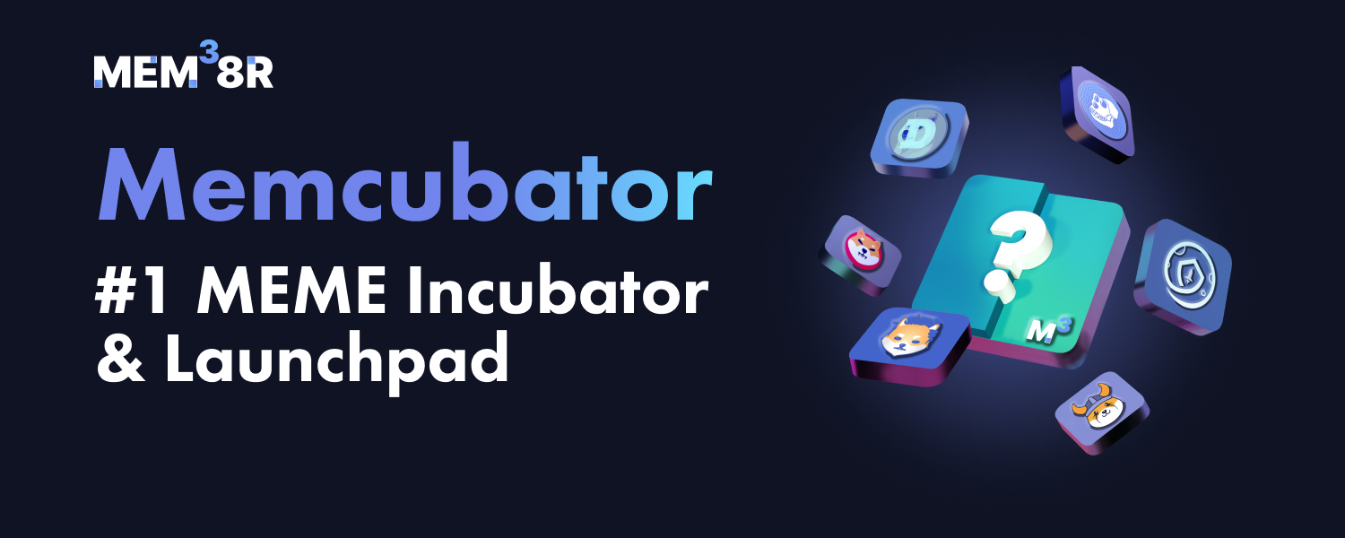 Memcubator - the First Launchpad and Incubator for Meme Token Projects