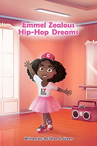 Re’Shae N. Green Publishes Children’s Book, "Emmel Zealous Hip-Hop Dreams" to Rave Reviews