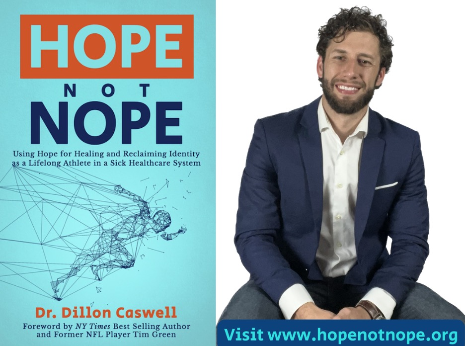 New book "Hope Not Nope" by Dr. Dillon Caswell, PT, DPT, SCS is released - an empowering tool to shift perspective and restore hope as the greatest healing agent in a failing healthcare system