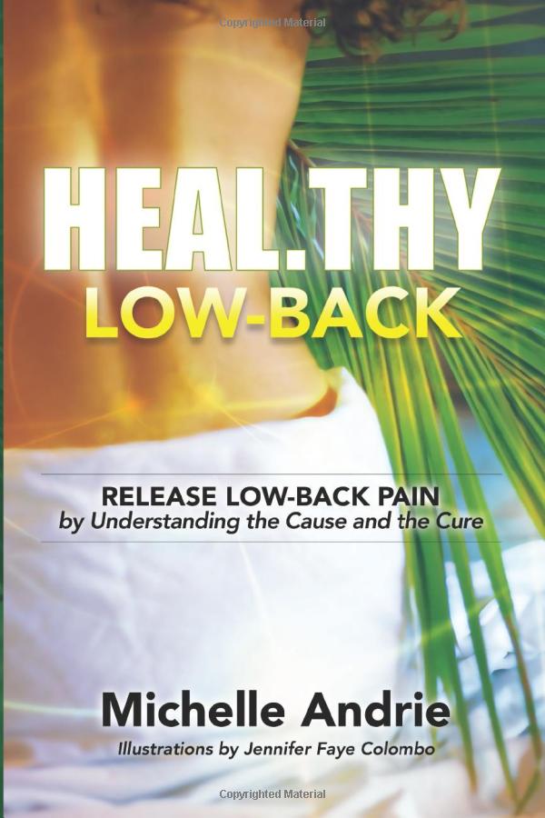 Renowned Yoga Therapist Michelle Andrie Announces the Release of Her New Book Heal.thy Low-Back