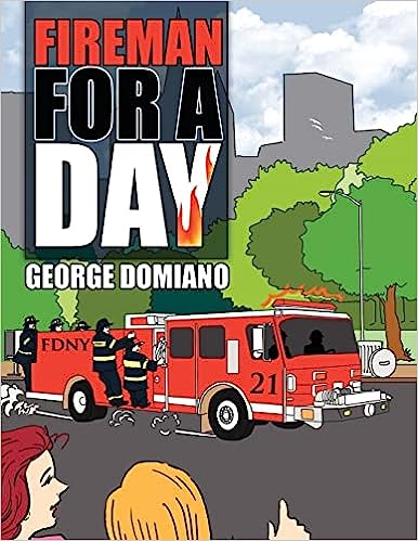 Author's Tranquility Presents "Fireman for a Day: A True Story of Courage and Adventure"