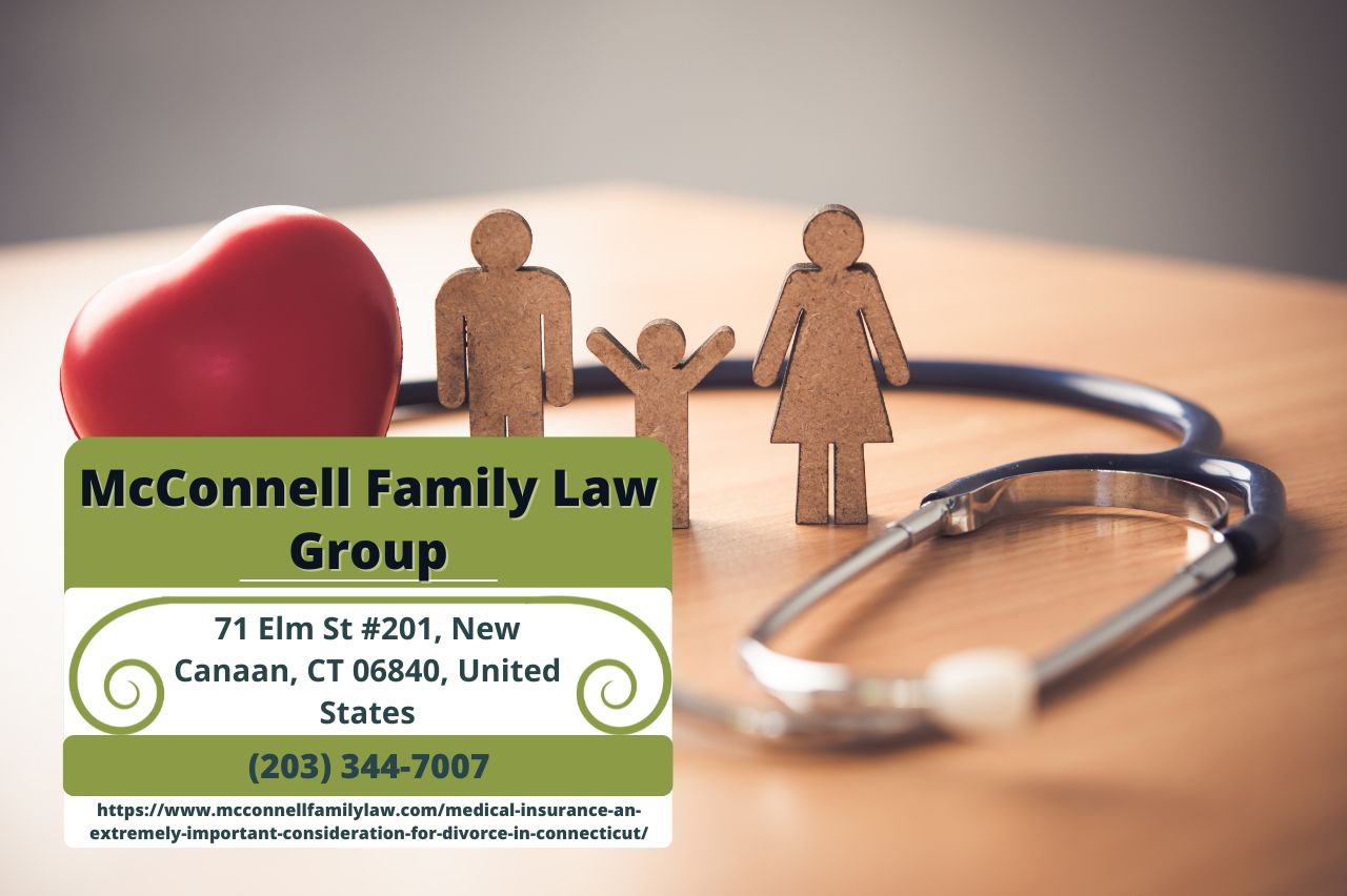 New Canaan Divorce Lawyer Paul McConnell Highlights the Importance of Medical Insurance Considerations in Connecticut Divorce